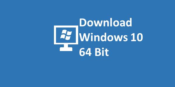 Download Windows 10 64 Bit