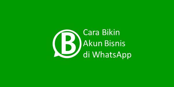 Cara Bikin Akun Bisnis di WhatsApp