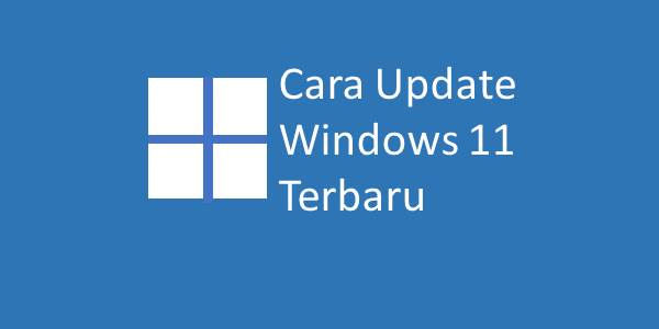 Cara Update Windows 11 Terbaru