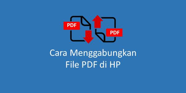 Cara Menggabungkan File PDF di HP
