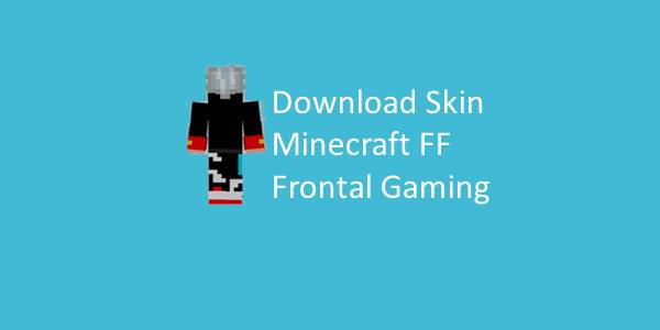 Download Skin Minecraft FF Frontal Gaming